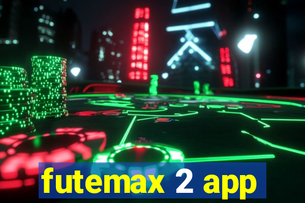 futemax 2 app