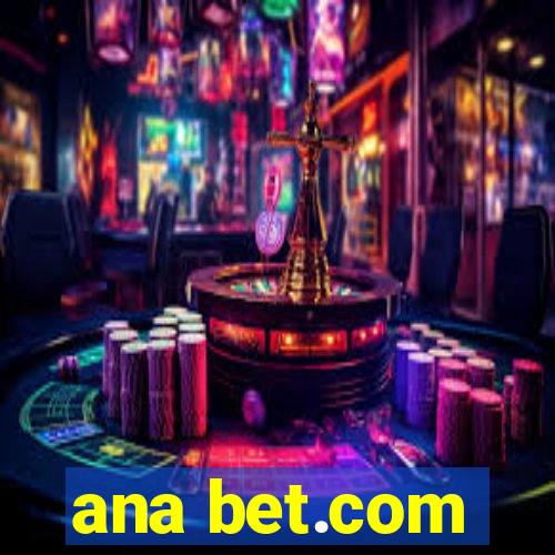 ana bet.com