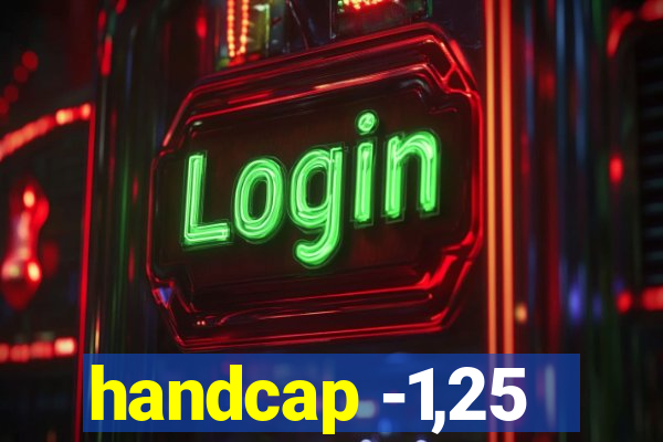 handcap -1,25