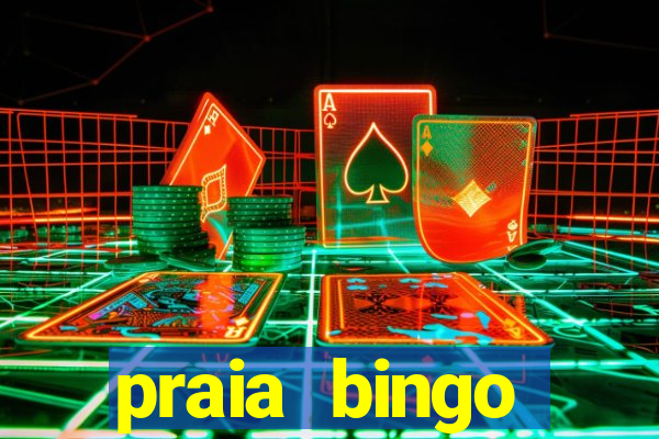 praia bingo dinheiro infinito 2022