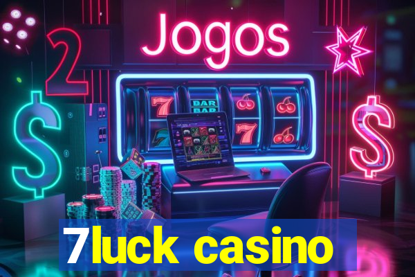 7luck casino