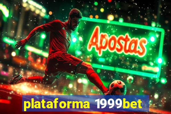 plataforma 1999bet