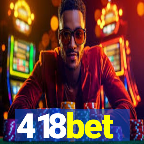 418bet