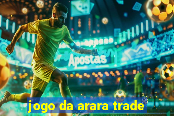 jogo da arara trade