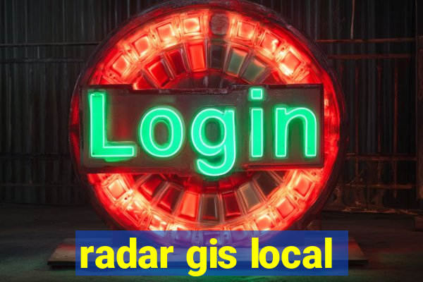 radar gis local