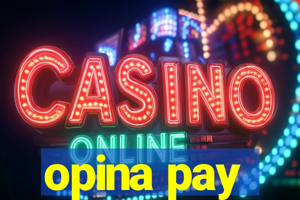 opina pay