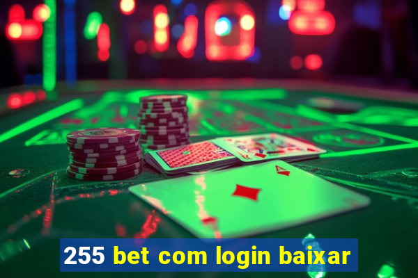 255 bet com login baixar