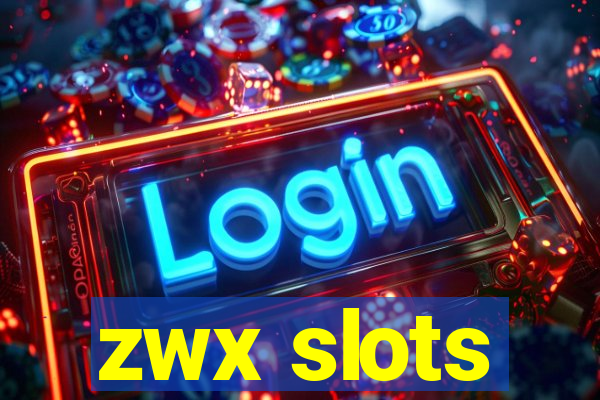 zwx slots