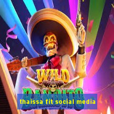 thaissa fit social media