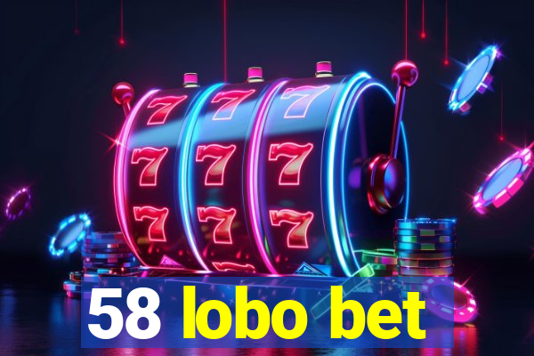 58 lobo bet