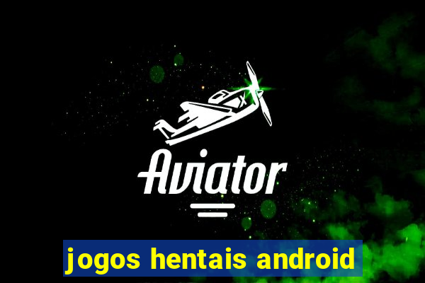 jogos hentais android