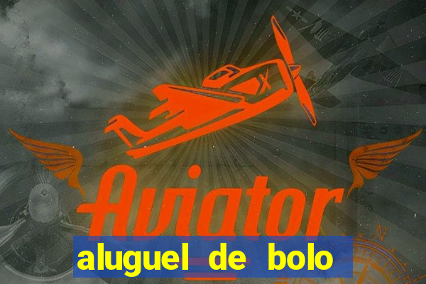 aluguel de bolo fake fortaleza