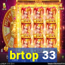 brtop 33