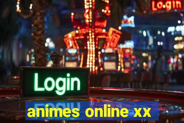 animes online xx