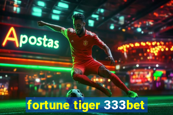 fortune tiger 333bet