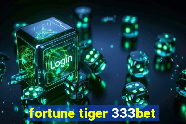 fortune tiger 333bet