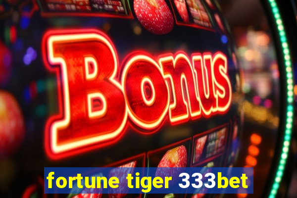 fortune tiger 333bet