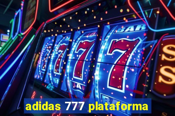 adidas 777 plataforma