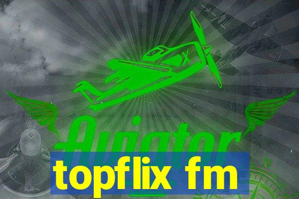 topflix fm