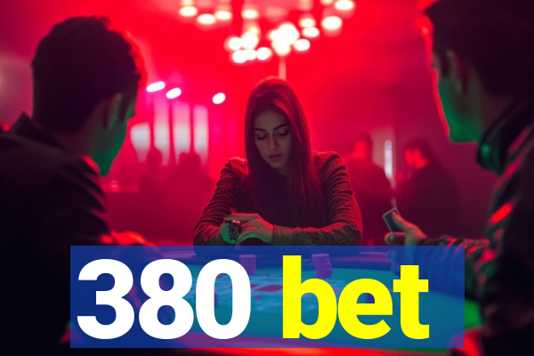 380 bet