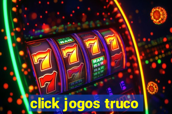 click jogos truco