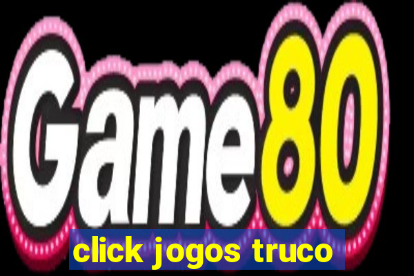 click jogos truco