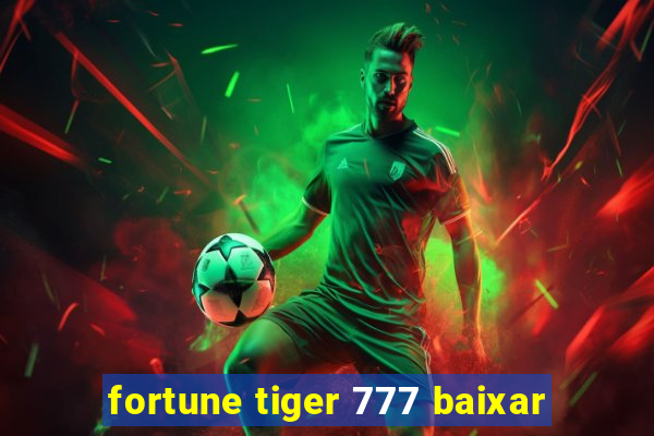 fortune tiger 777 baixar