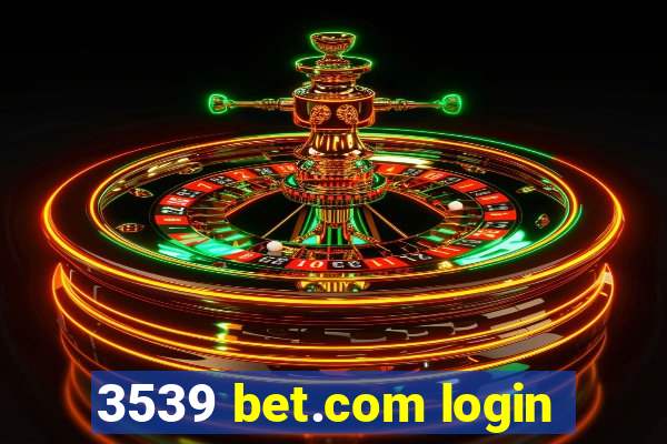 3539 bet.com login