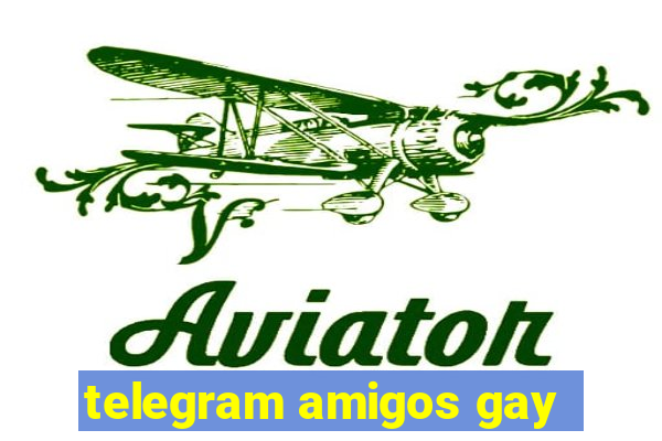 telegram amigos gay