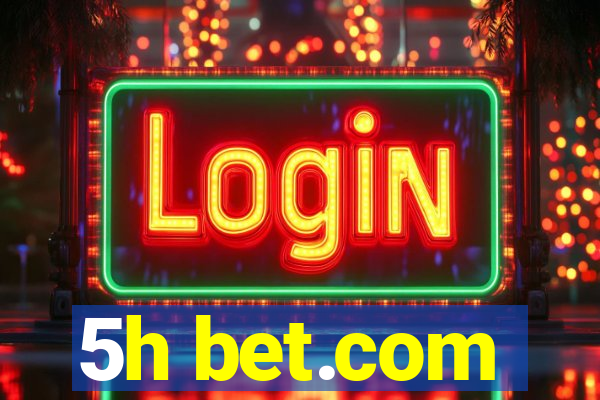 5h bet.com