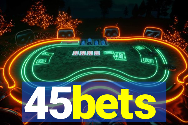 45bets