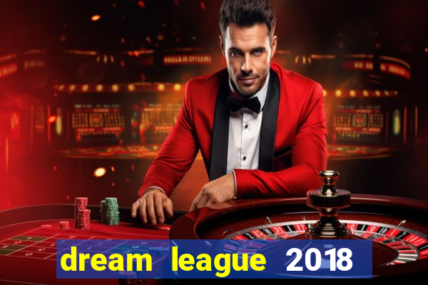 dream league 2018 dinheiro infinito