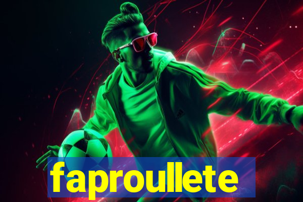 faproullete