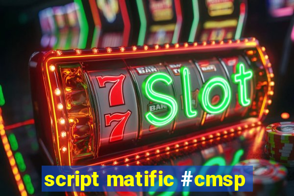 script matific #cmsp