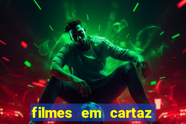 filmes em cartaz cinepolis parque shopping