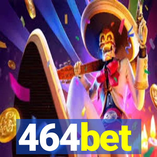 464bet