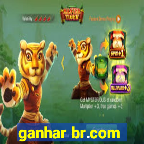 ganhar br.com