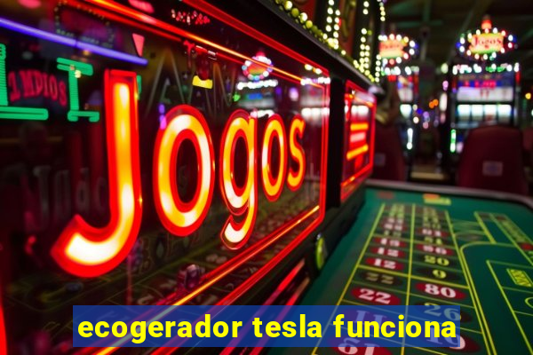 ecogerador tesla funciona