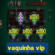 vaquinha vip