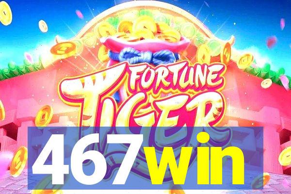 467win