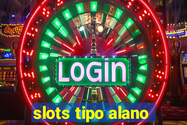 slots tipo alano