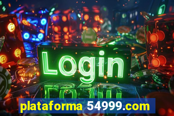 plataforma 54999.com