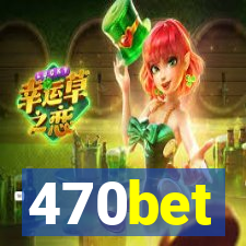 470bet