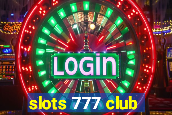 slots 777 club