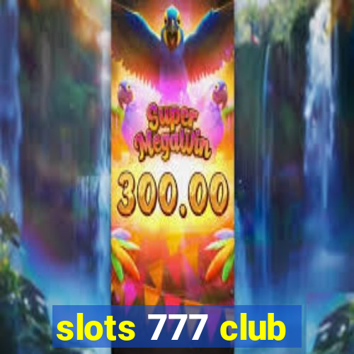 slots 777 club