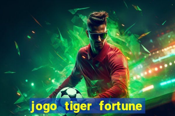 jogo tiger fortune paga mesmo