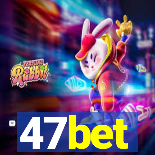 47bet