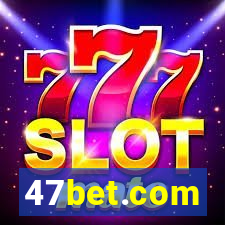 47bet.com