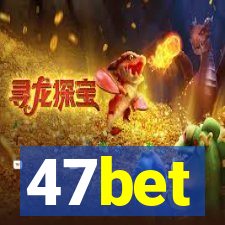 47bet