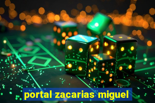 portal zacarias miguel